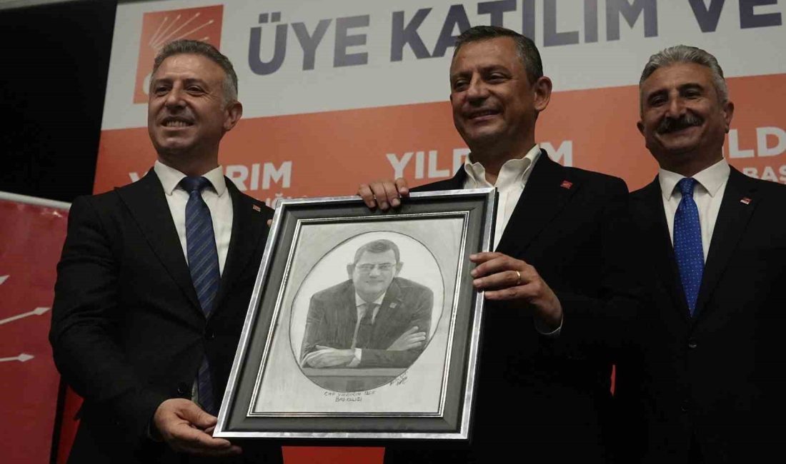 Chp genel başkanı özgür özel, yıldırım i̇lçe örgütü'nün üye katılım
