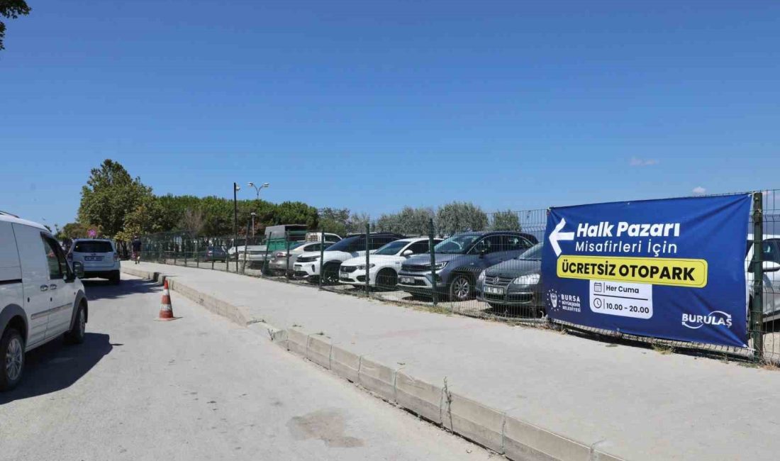 BURSA BÜYÜKŞEHİR BELEDİYESİ, MUDANYA İLÇESİNDEKİ BURULAŞ’A AİT OTOPARKIN CUMA GÜNLERİ