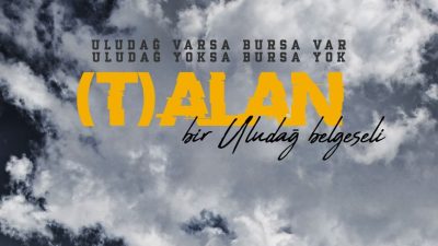 Bir Uludağ belgesi (T)ALAN ilk gösterimini yapıyor