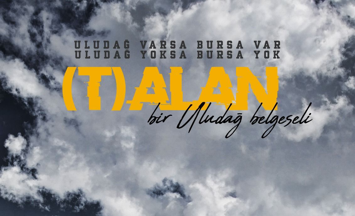 Bir Uludağ belgesi (T)ALAN ilk gösterimini yapıyor