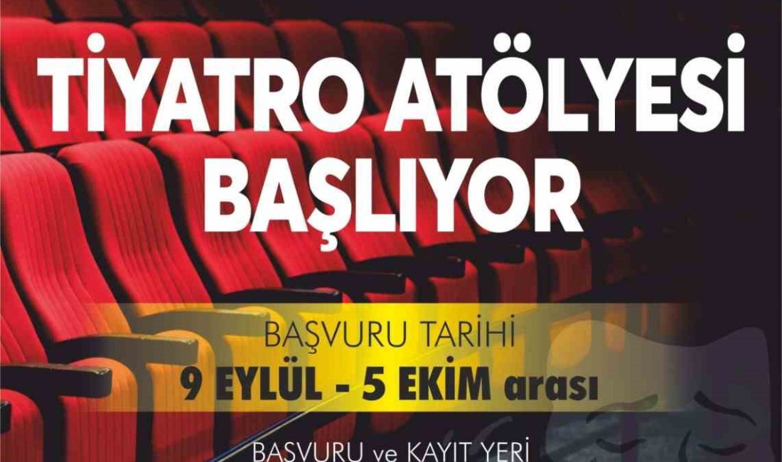 AYDIN BÜYÜKŞEHİR BELEDİYESİ TARAFINDAN HER SENE DÜZENLENEN “TİYATRO ATÖLYESİ” YENİ