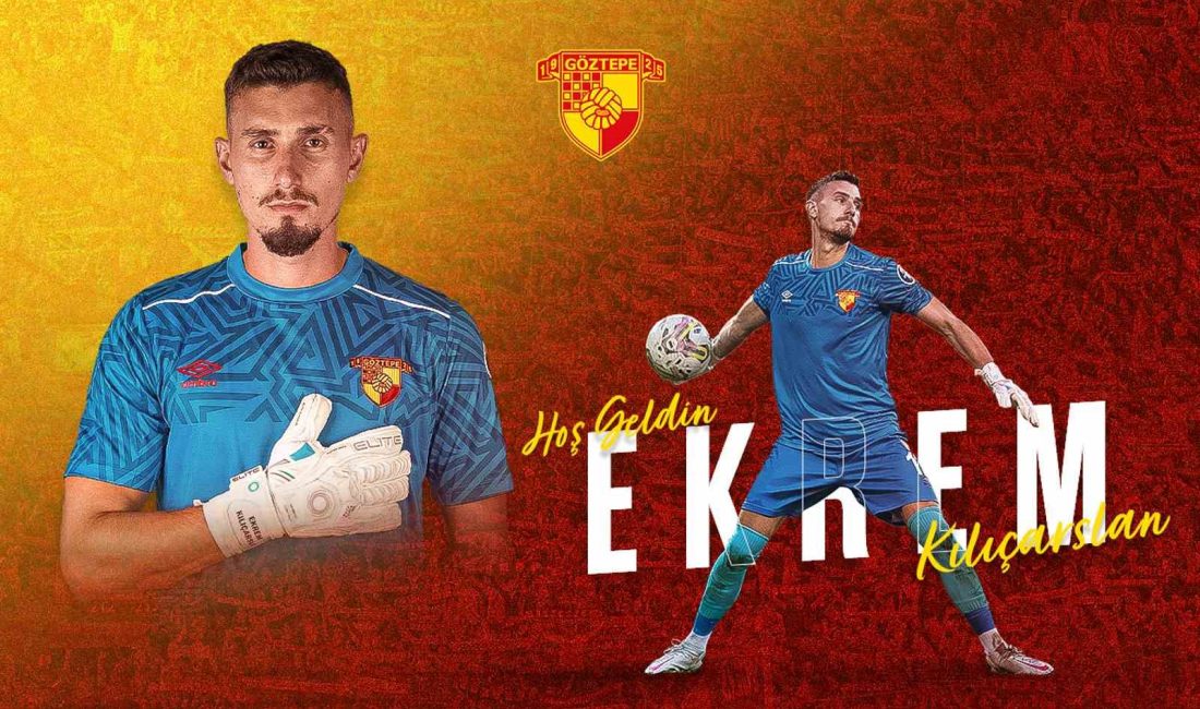 KALECİ EKREM KILIÇARSLAN’LA YOLLARINI AYIRMAYA HAZIRLANAN GÖZTEPE, BU TRANSFER İÇİN