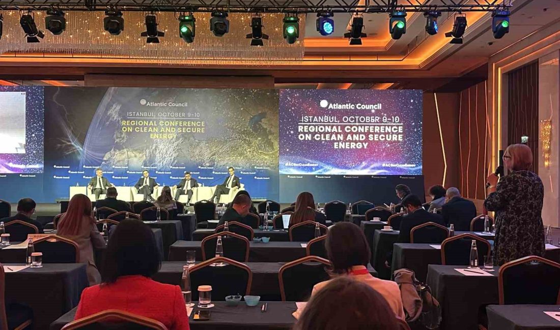 İSTANBUL'DA DÜZENLENEN ATLANTİK KONSEYİ'NİN BÖLGESEL TEMİZ VE GÜVENLİ ENERJİ KONFERANSI