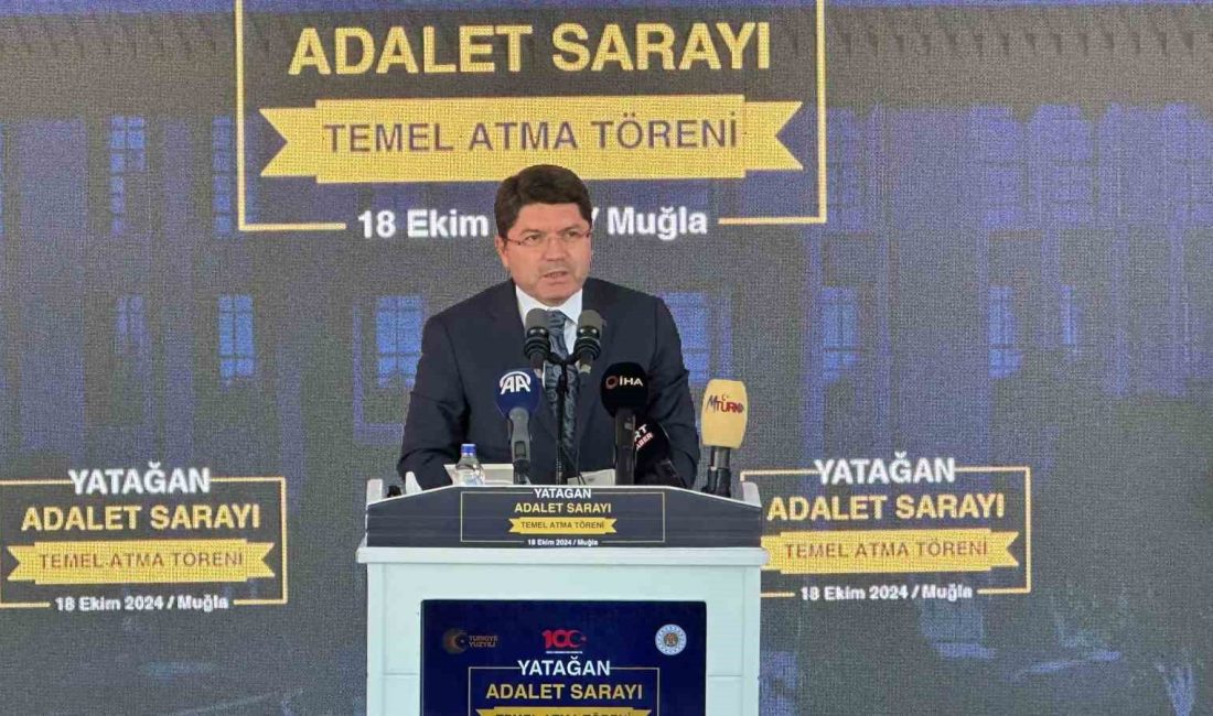 ADALET BAKANI TUNÇ, YATAĞAN ADALET SARAYI'NIN TEMEL ATMA TÖRENİNE KATILDI