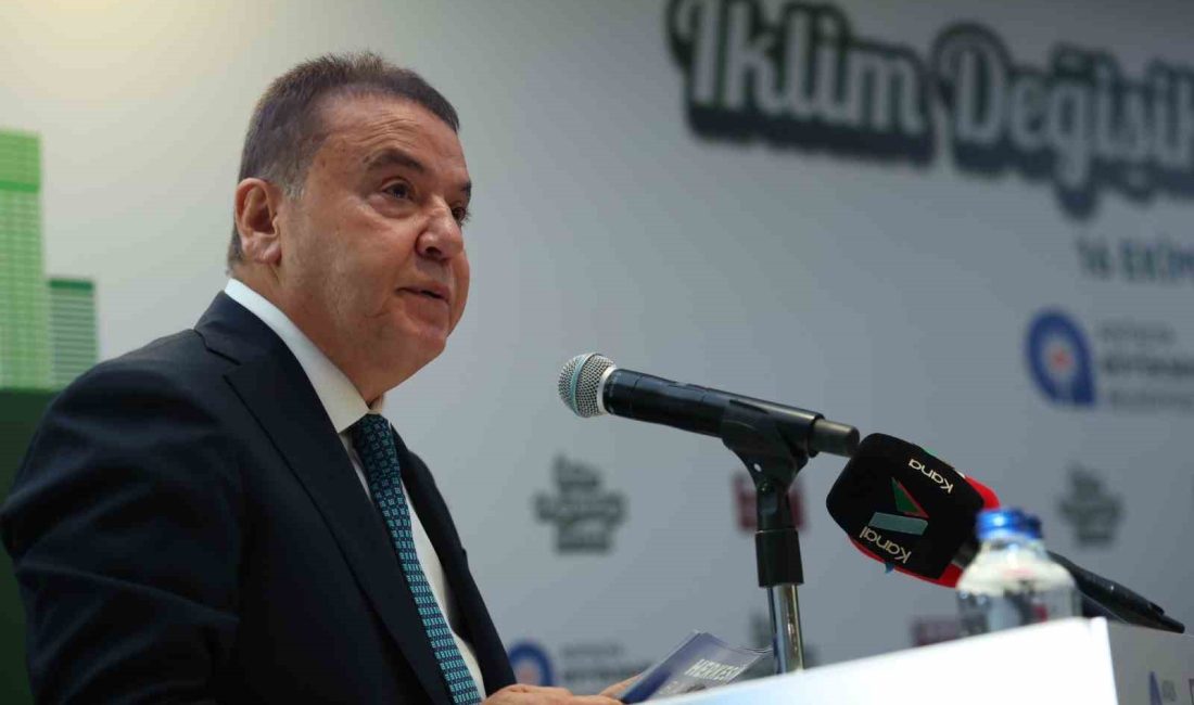 ANTALYA BÜYÜKŞEHİR BELEDİYESİ, İKLİM DEĞİŞİKLİĞİNDEN EN ÇOK ETKİLENECEK ŞEHİRLERİN BAŞINDA