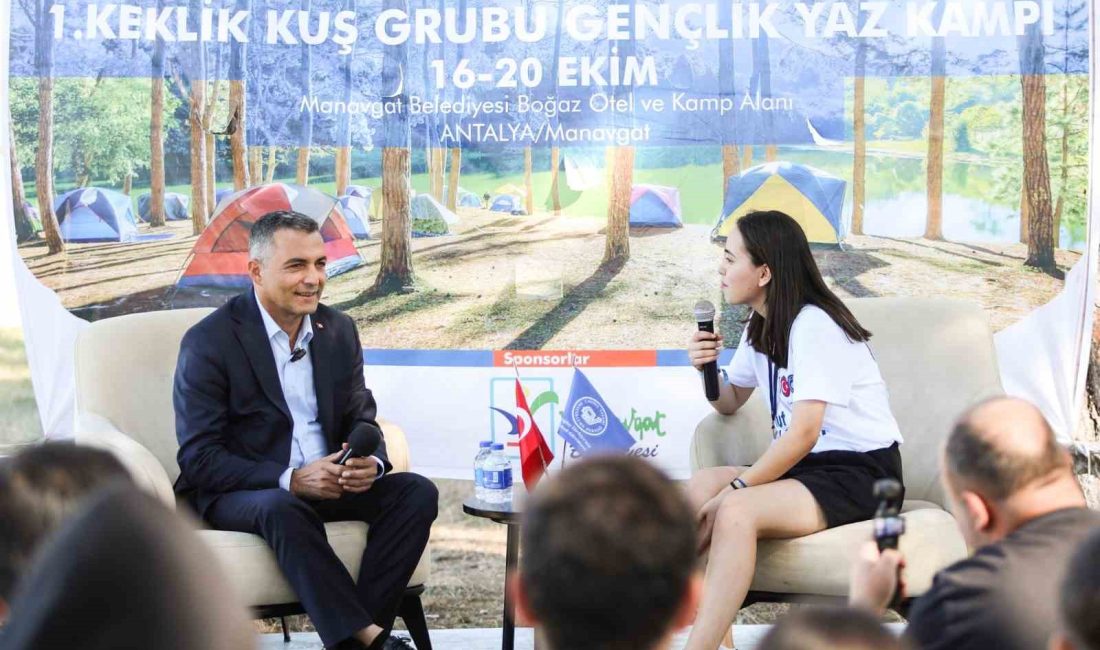 ANTALYA'DA 1. KEKLİK KUŞ GRUBU GENÇLİK YAZ KAMPI'NDA GENÇLERLE BİR