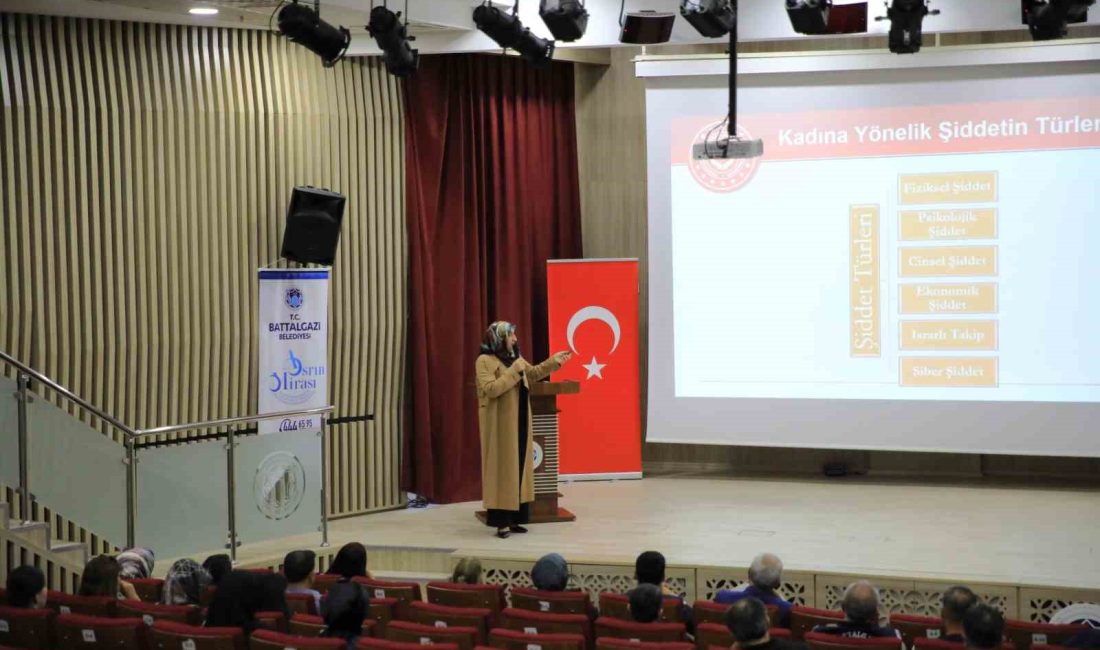 BATTALGAZİ BELEDİYESİ, KADIN HAKLARININ KORUNMASI VE FARKINDALIĞIN ARTIRILMASI AMACIYLA "AİLE