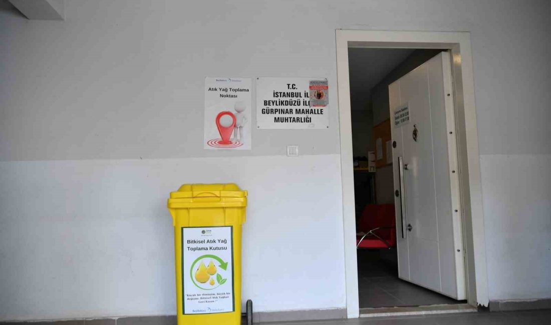 BEYLİKDÜZÜ BELEDİYESİ TARAFINDAN İLÇEDEKİ 10 MAHALLE MUHTARLIĞINA “ATIK YAĞ TOPLAMA