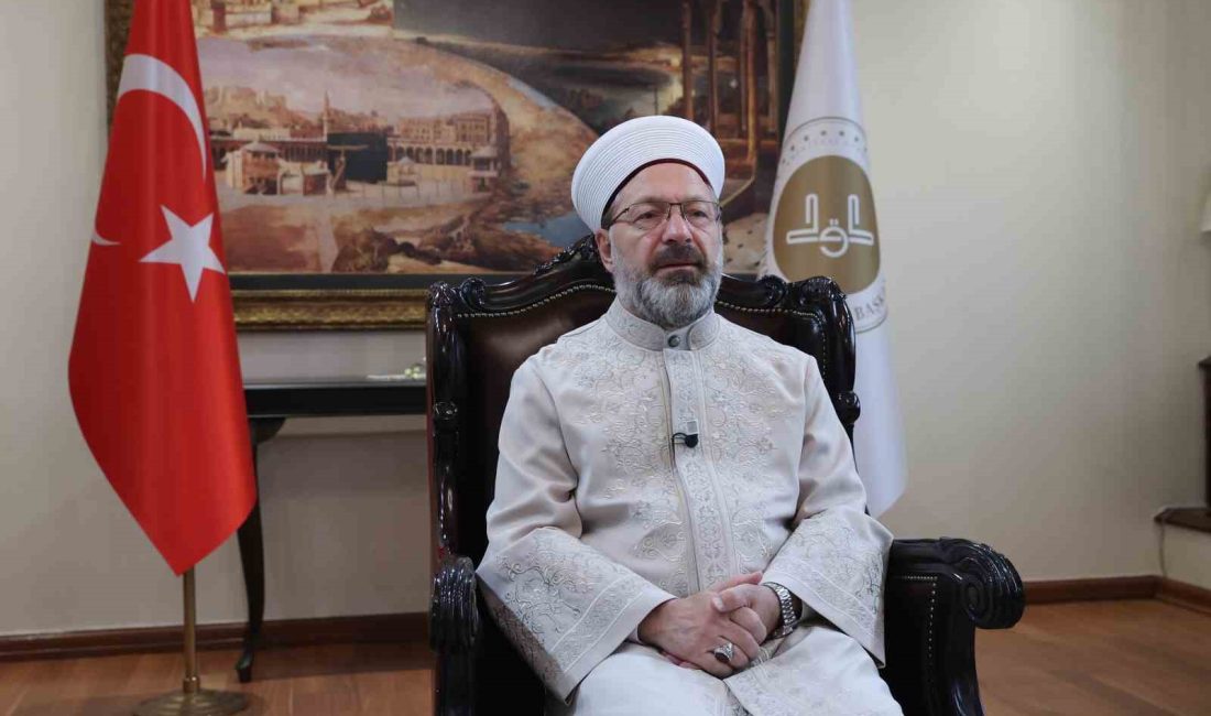DİYANET İŞLERİ BAŞKANI PROF. DR. ALİ ERBAŞ, “İSLAM COĞRAFYASINDA VE