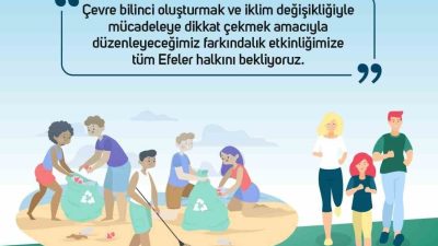 EFELER BELEDİYESİ, ÇEVRE BİLİNCİ OLUŞTURMAK VE İKLİM DEĞİŞİKLİĞİYLE MÜCADELEYE DİKKAT