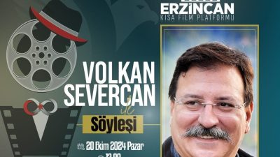 ERZİNCAN KISA FİLM PLATFORMU SÖYLEŞİLERİNDE YÖNETMEN VE OYUNCULAR ERZİNCAN'A GELİYOR