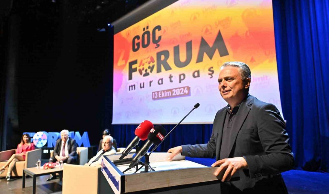 ANTALYA’DA MURATPAŞA BELEDİYESİ’NCE DÜZENLENEN ‘GÖÇ’ BAŞLIKLI FORUM MURATPAŞA’NIN SONUÇ BİLDİRGESİ