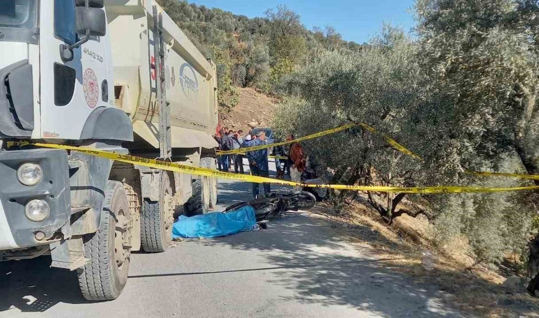 AYDIN'IN KÖŞK İLÇESİNDE MOTOSİKLETİN KUM KAMYONUNUN ALTINDA KALMASI SONUCU MEYDANA