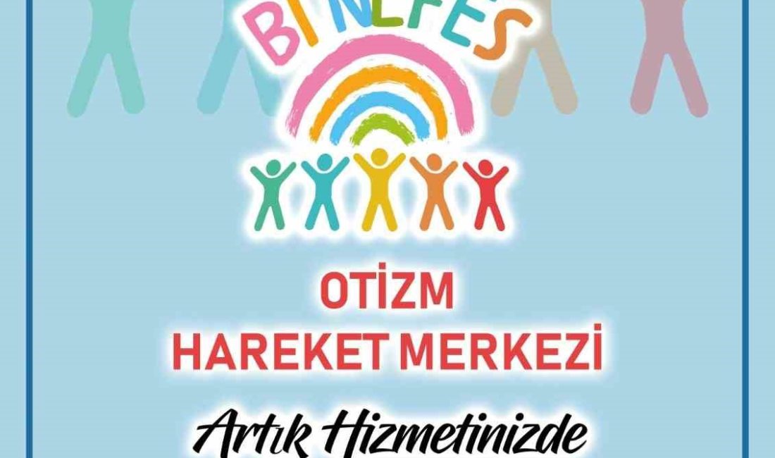 MUĞLA’NIN İLK OTİZM HAREKET MERKEZİ “Bİ NEFES’ KENT MEYDANINDA AÇILIYOR
