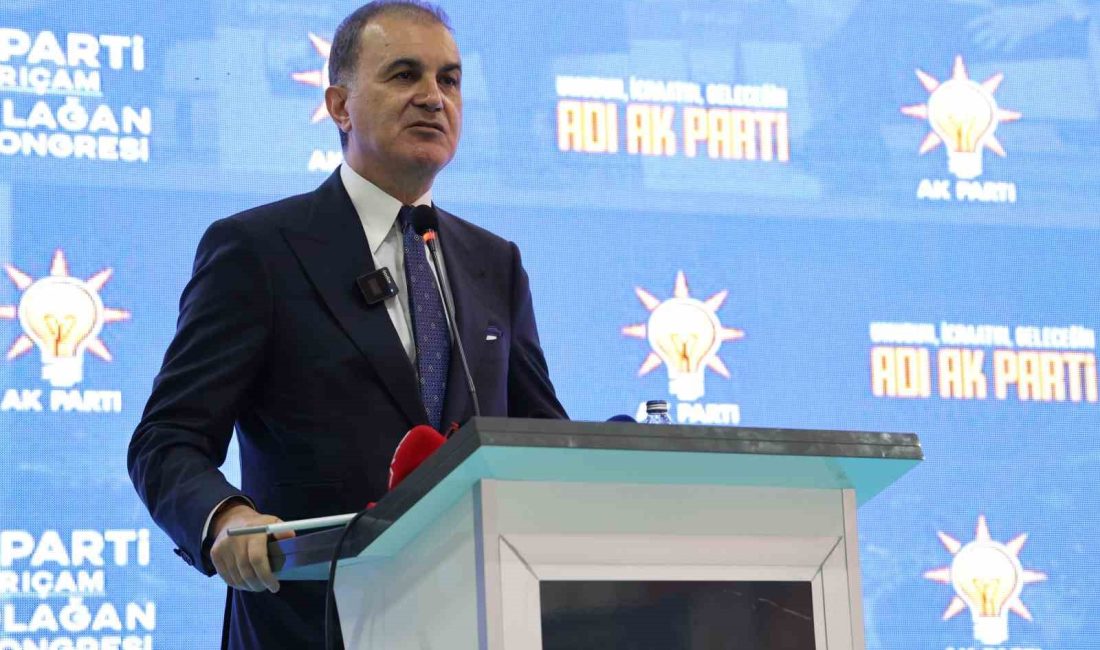 AK PARTİ GENEL BAŞKAN YARDIMCISI VE PARTİ SÖZCÜSÜ ÖMER ÇELİK,