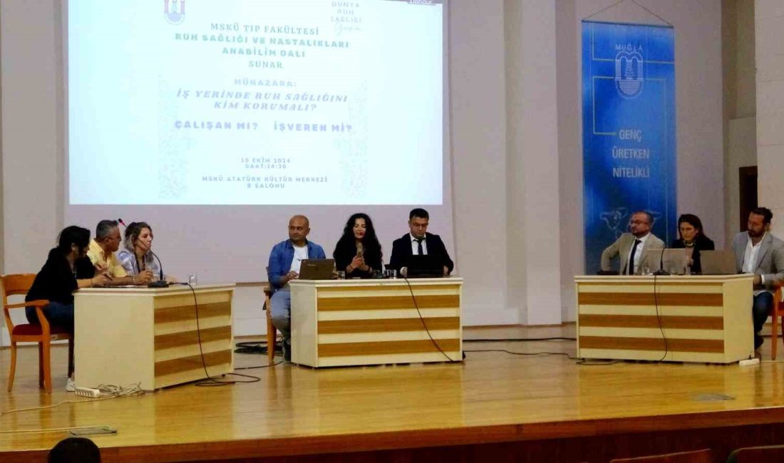 RUH SAĞLIĞI İŞ YERİNDE DE ÖNEMLİ MSKÜ’DE TARTIŞILDI