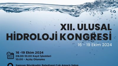 ÜRKİYE'NİN HİDROLOJİ ALANINDAKİ UZMANLARININ KATILACAĞI 12. ULUSAL HİDROLOJİ KONGRESİ, 16-19