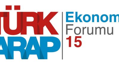TÜRKİYE VE ARAP DÜNYASI EKONOMİ ZİRVESİ (TAF), 15’İNCİ KEZ ‘YATIRIM,