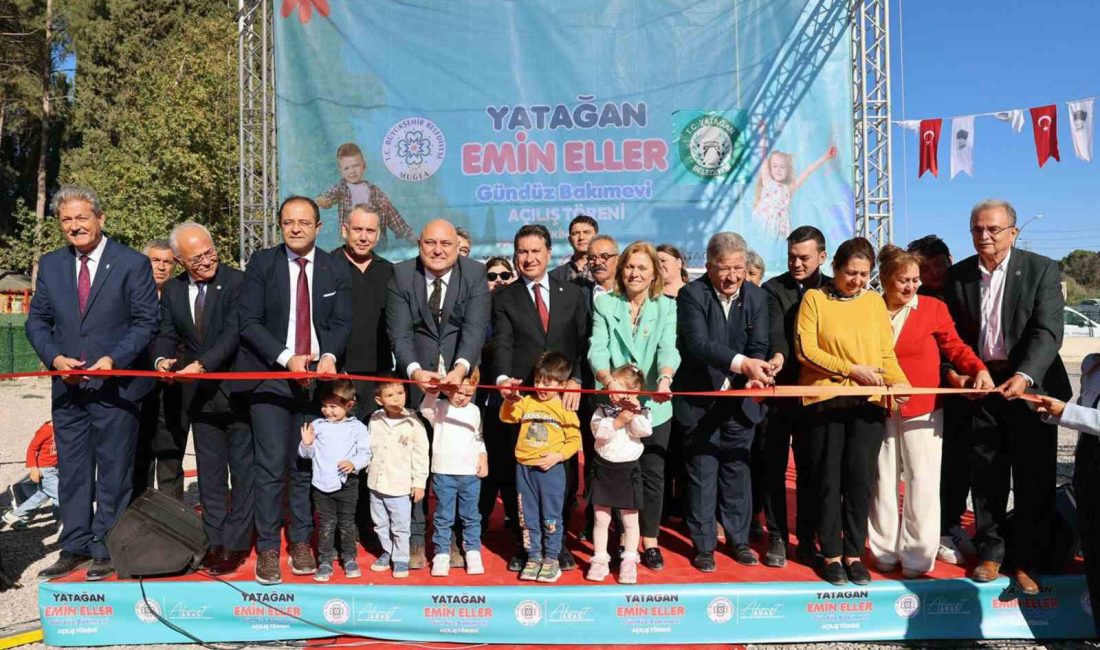 MUĞLA BÜYÜKŞEHİR BELEDİYESİ YATAĞAN EMİN ELLER GÜNDÜZ BAKIM EVİ HİZMETE