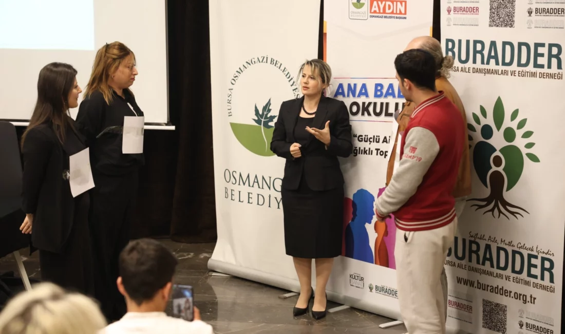 Bursa'da Osmangazi Belediyesi tarafından aile içi iletişimi güçlendirmek, ebeveynlik becerilerini