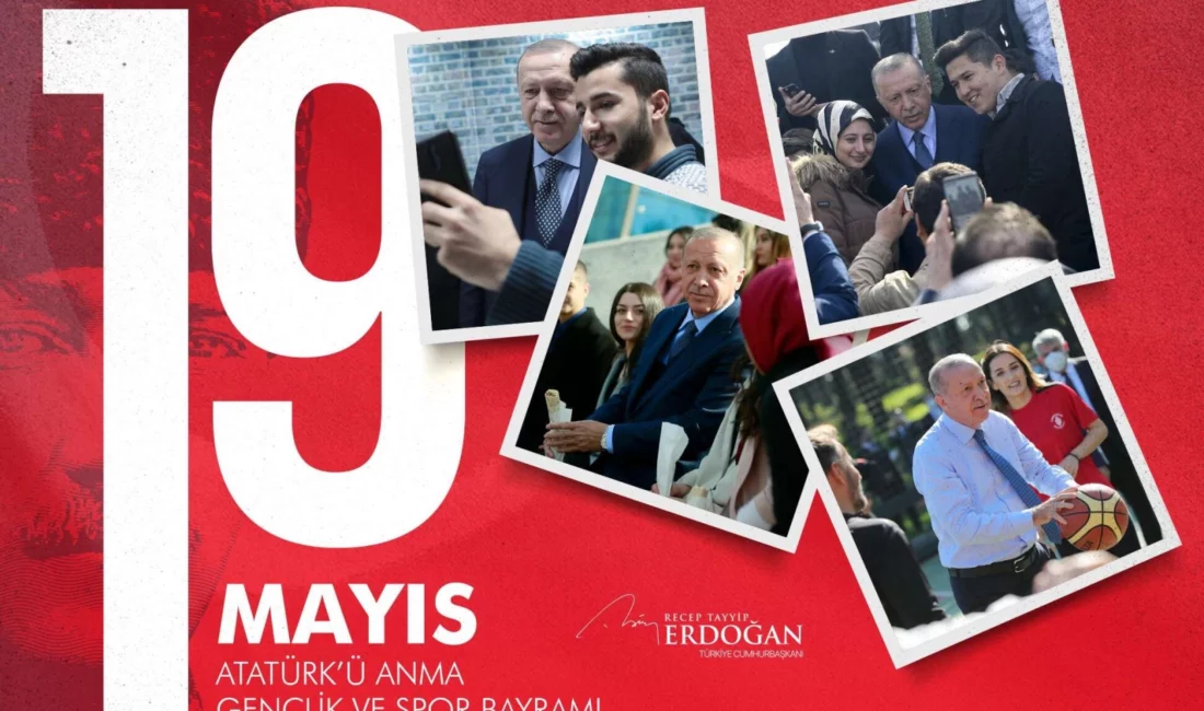 Cumhurbaşkanı Recep Tayyip Erdoğan, 19 Mayıs Atatürk’ü Anma, Gençlik ve