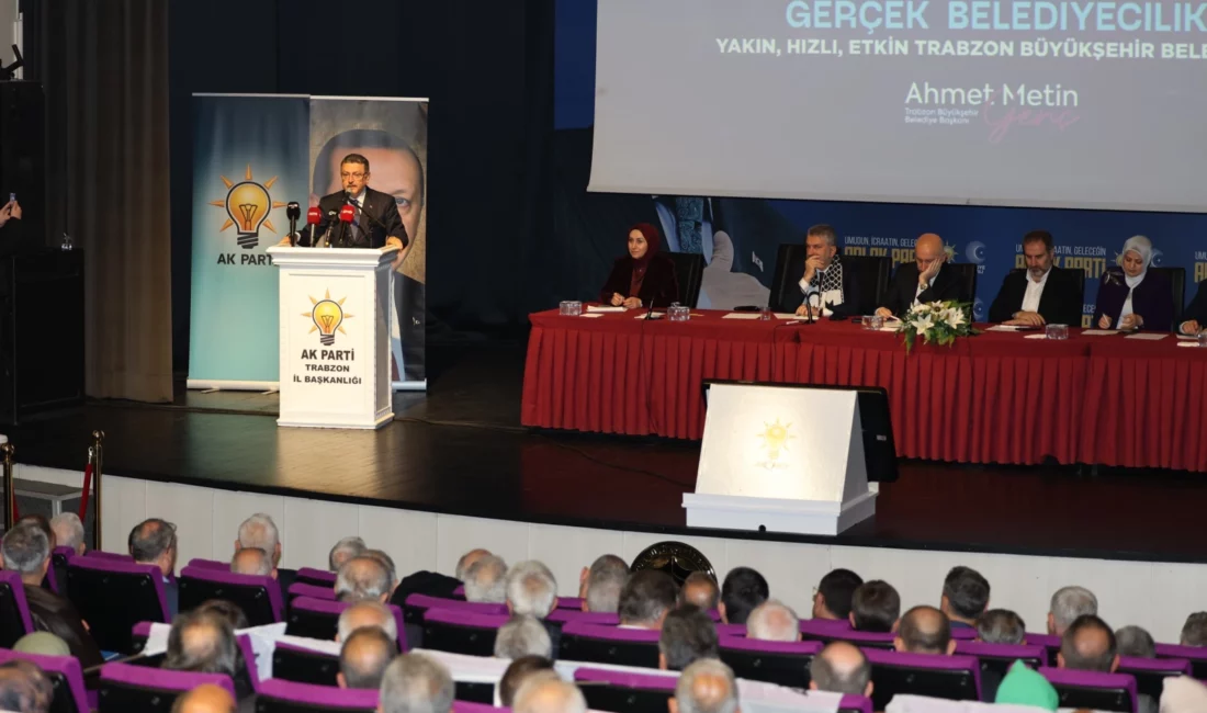 AK Parti İl Danışma Meclisi Toplantısı’na katılan Trabzon Büyükşehir Belediye