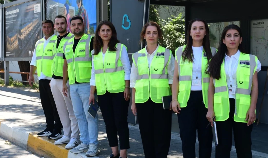 Balıkesir Büyükşehir Belediyesi bünyesindeki Balıkesir Toplu Taşıma ekipleri, hizmet kalitesini