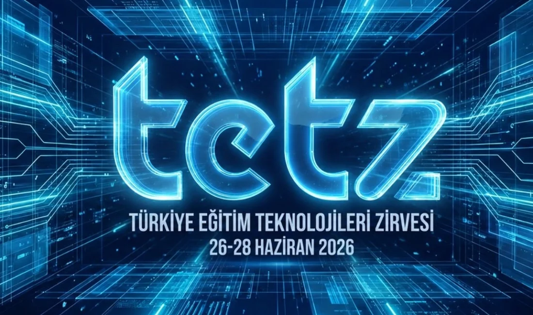 Türkiye Eğitim Teknolojileri Zirvesi ve Fuarı (TETZ 2026), 26-28 Haziran