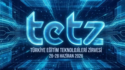 Türkiye Eğitim Teknolojileri Zirvesi ve Fuarı (TETZ 2026), 26-28 Haziran